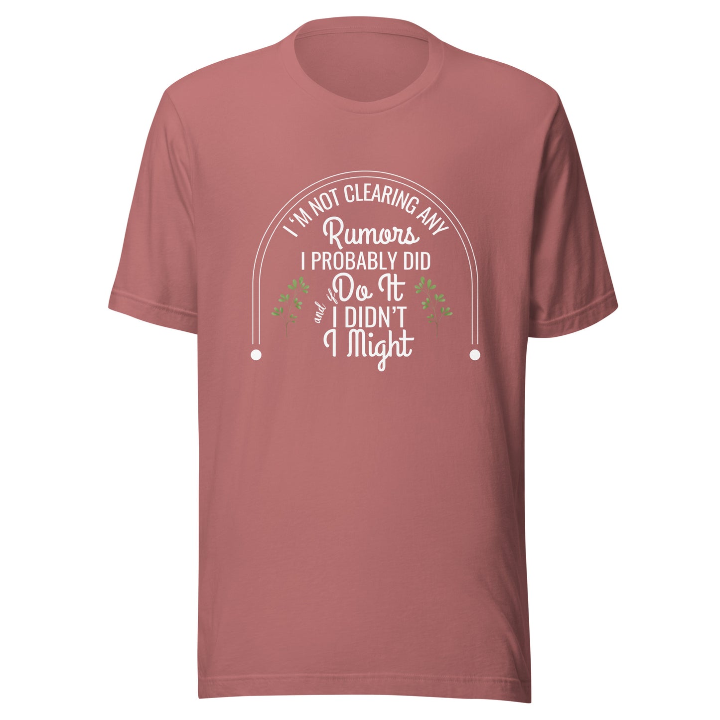Not clearing rumors Unisex t-shirt