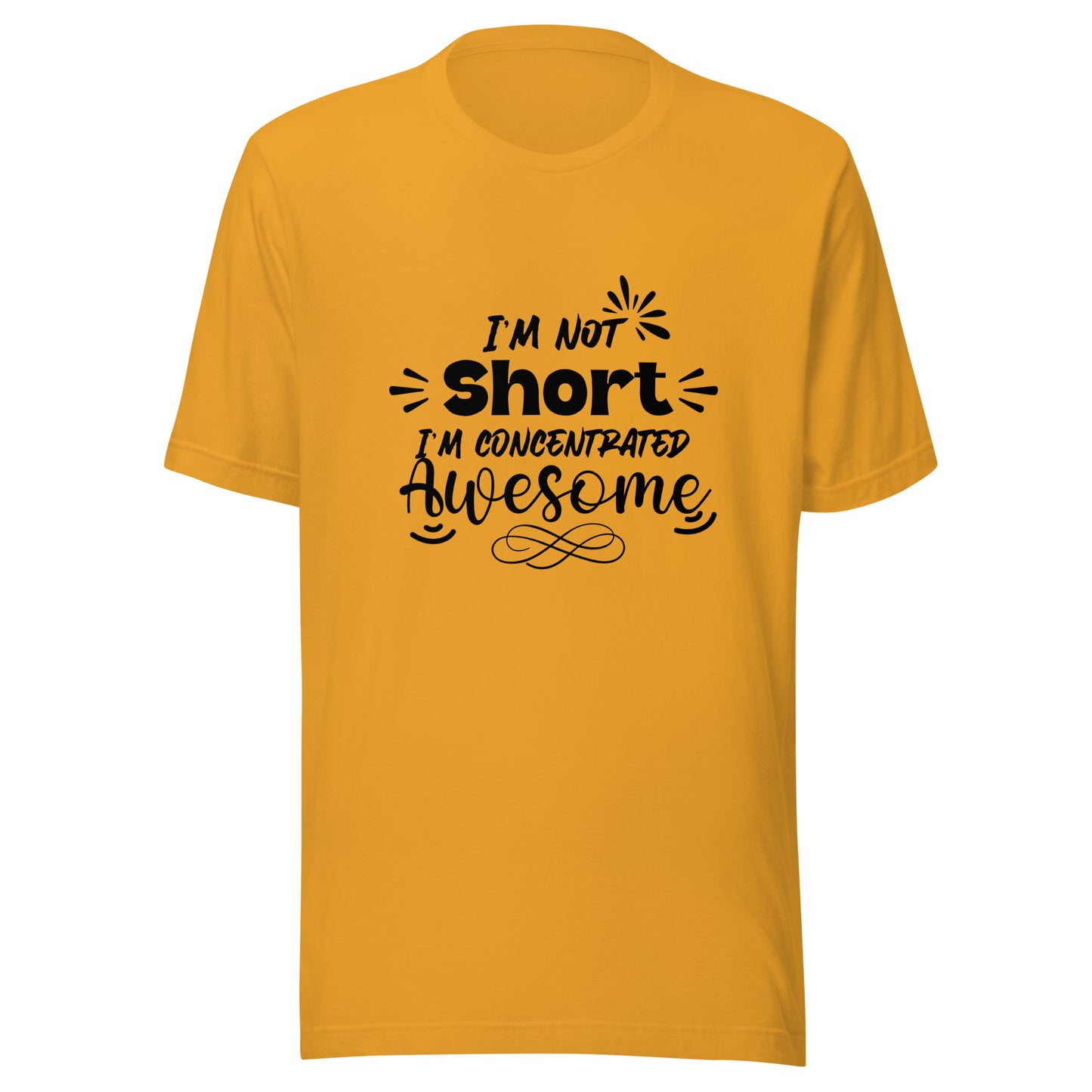 I’m not short Unisex t-shirt