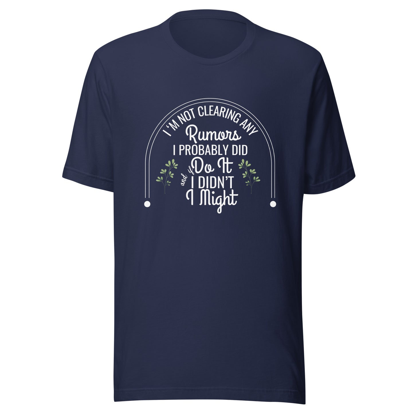 Not clearing rumors Unisex t-shirt