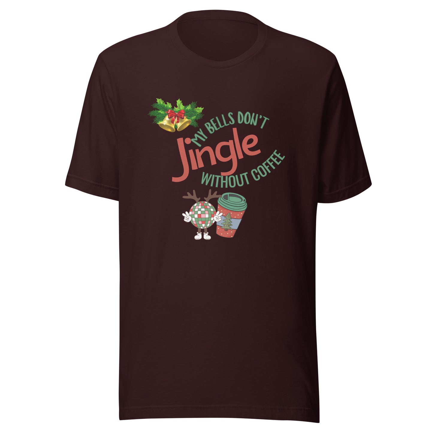 Bells don’t jingle Unisex t-shirt