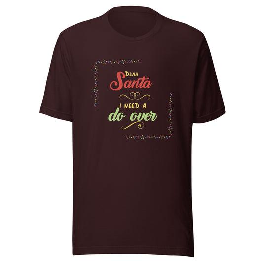 Need a do over Unisex t-shirt