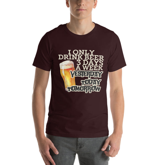 I only drink Unisex t-shirt