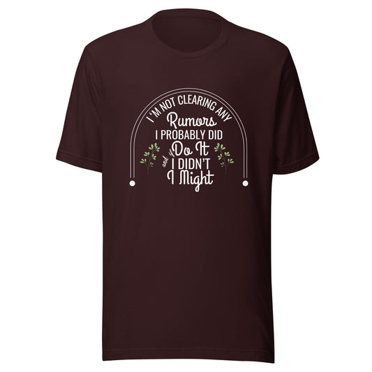 Not clearing rumors Unisex t-shirt