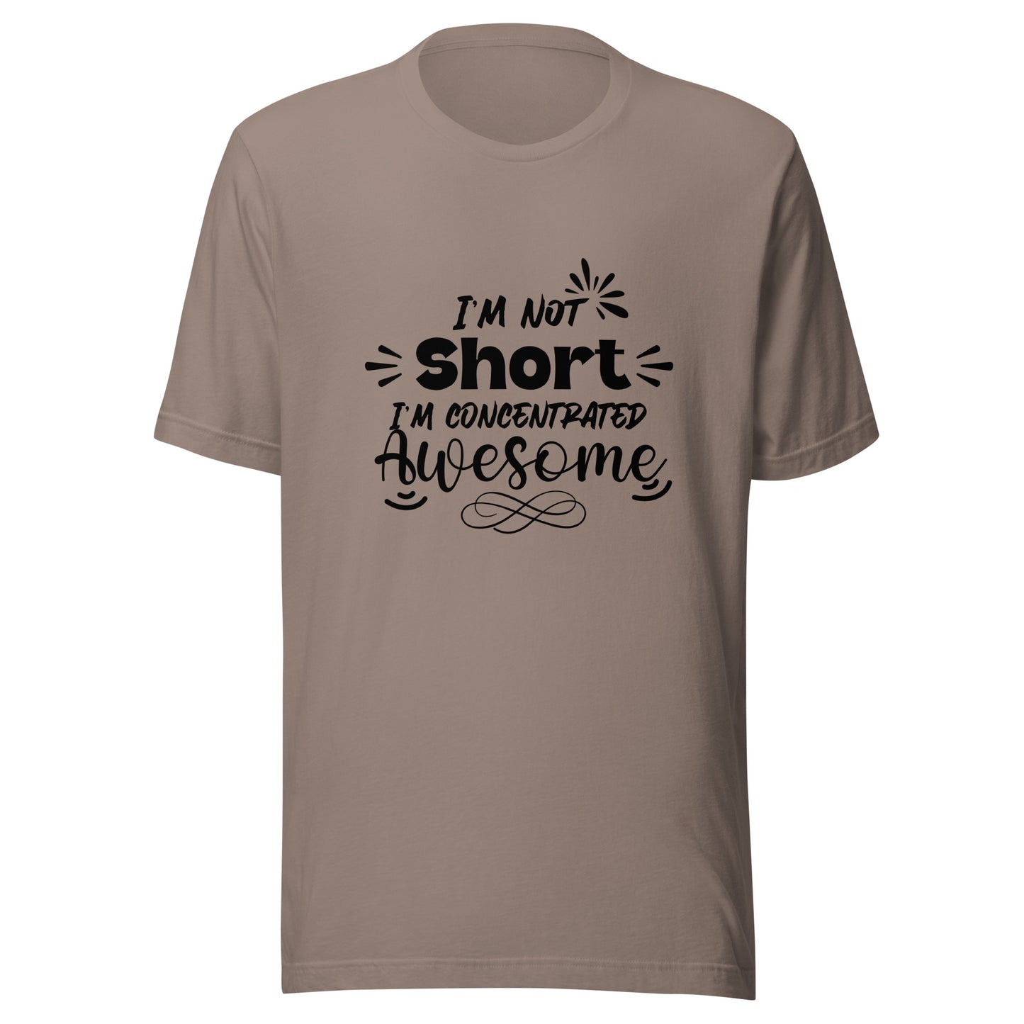 I’m not short Unisex t-shirt