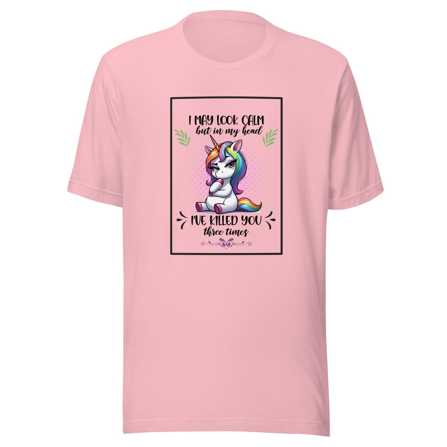 I may look calm Unisex t-shirt
