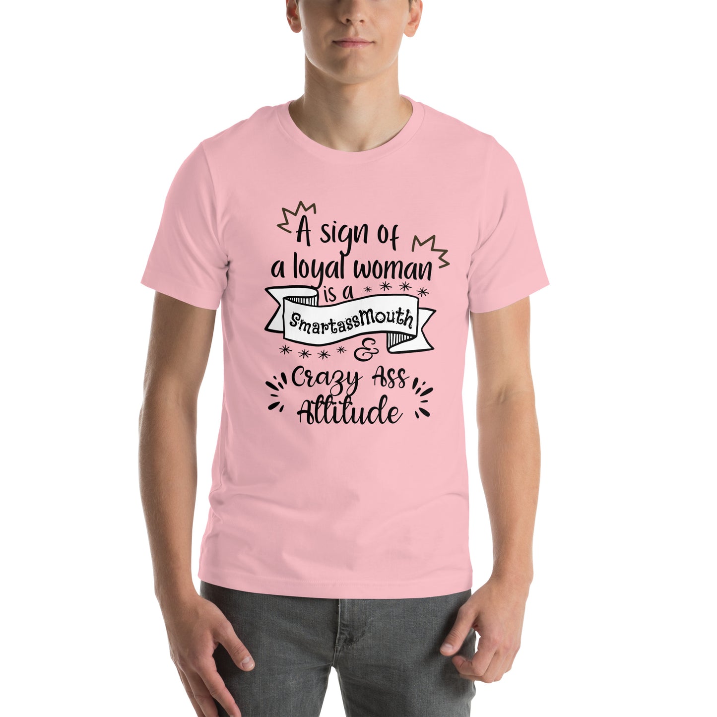 Sign of loyal woman Unisex t-shirt