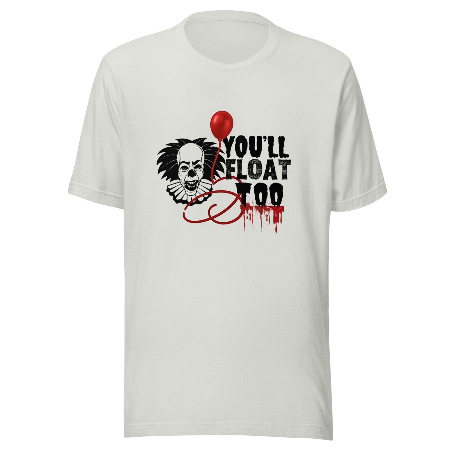 You’ll float Unisex t-shirt