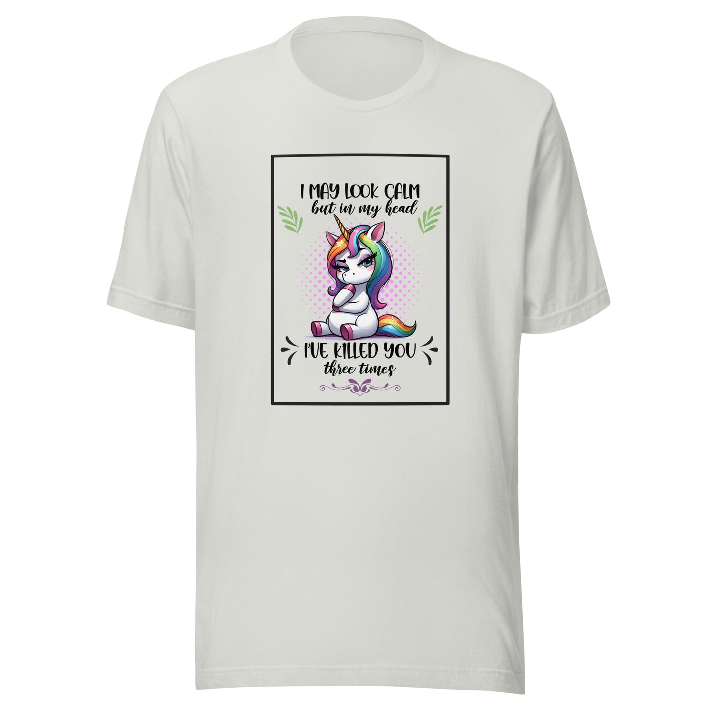 I may look calm Unisex t-shirt