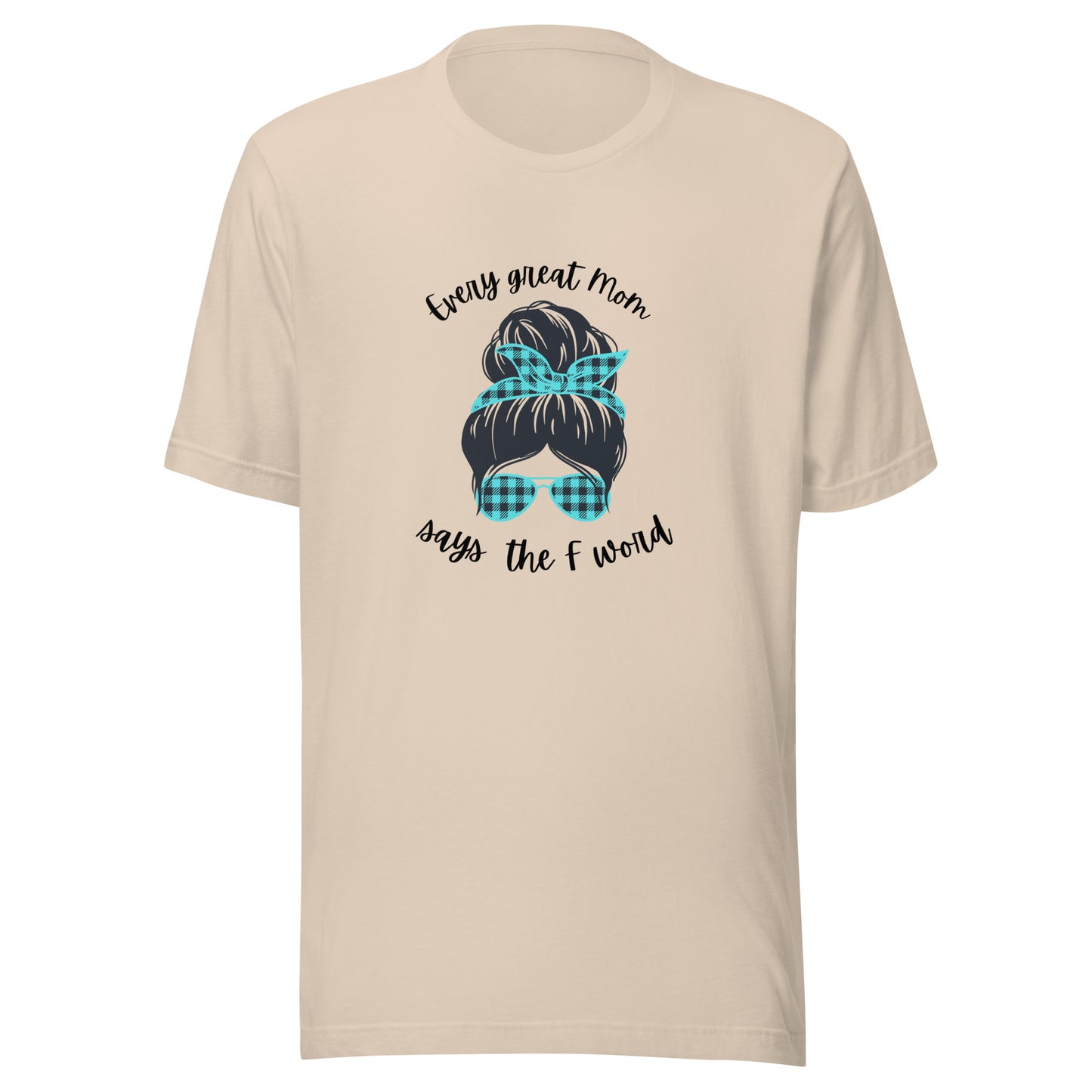 Every great mom Unisex t-shirt