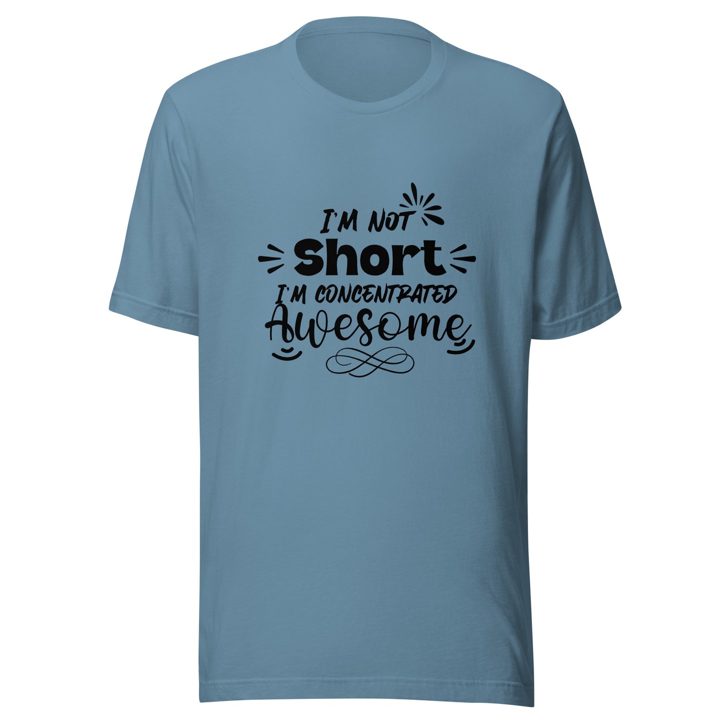 I’m not short Unisex t-shirt