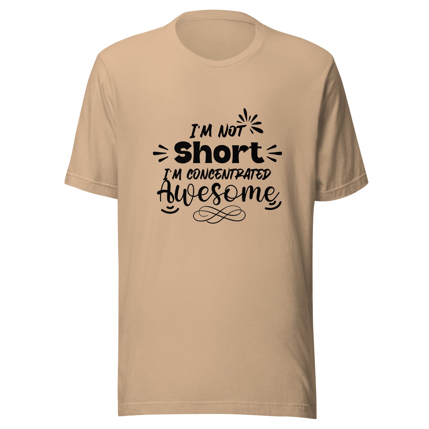 I’m not short Unisex t-shirt