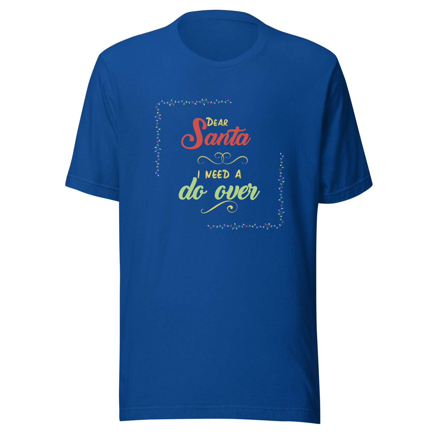Need a do over Unisex t-shirt