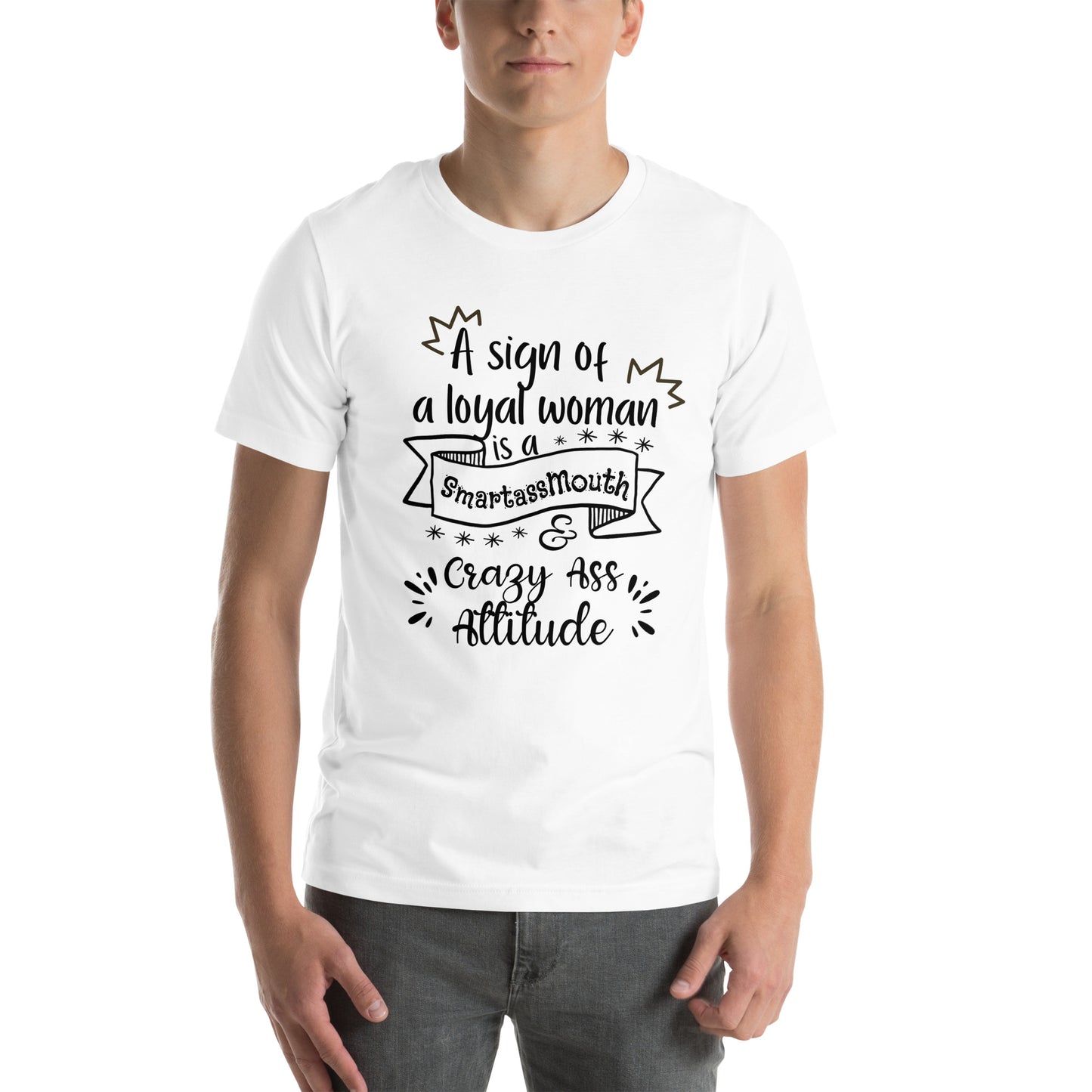 Sign of loyal woman Unisex t-shirt