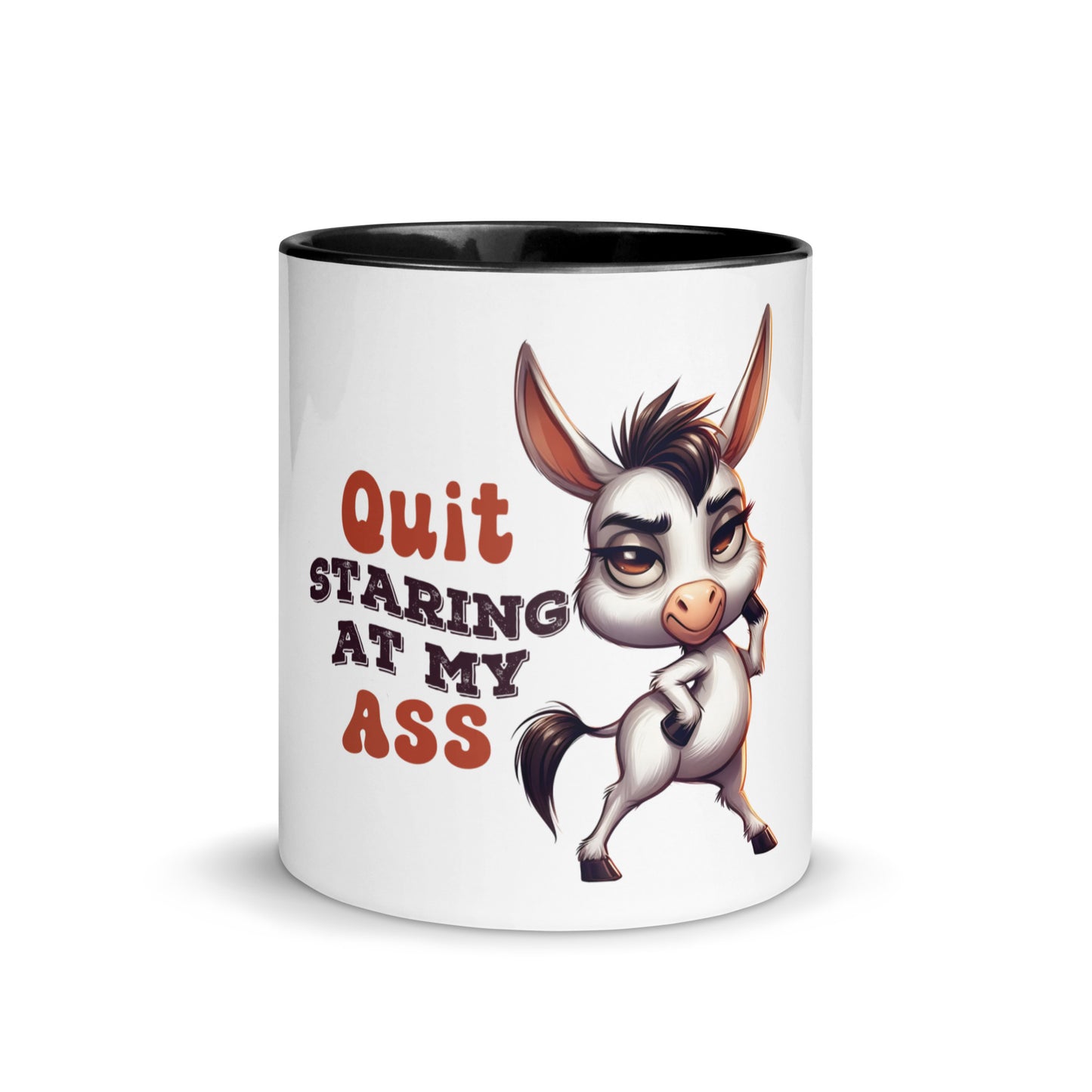 Quit staring at my ass Mug with Color Inside