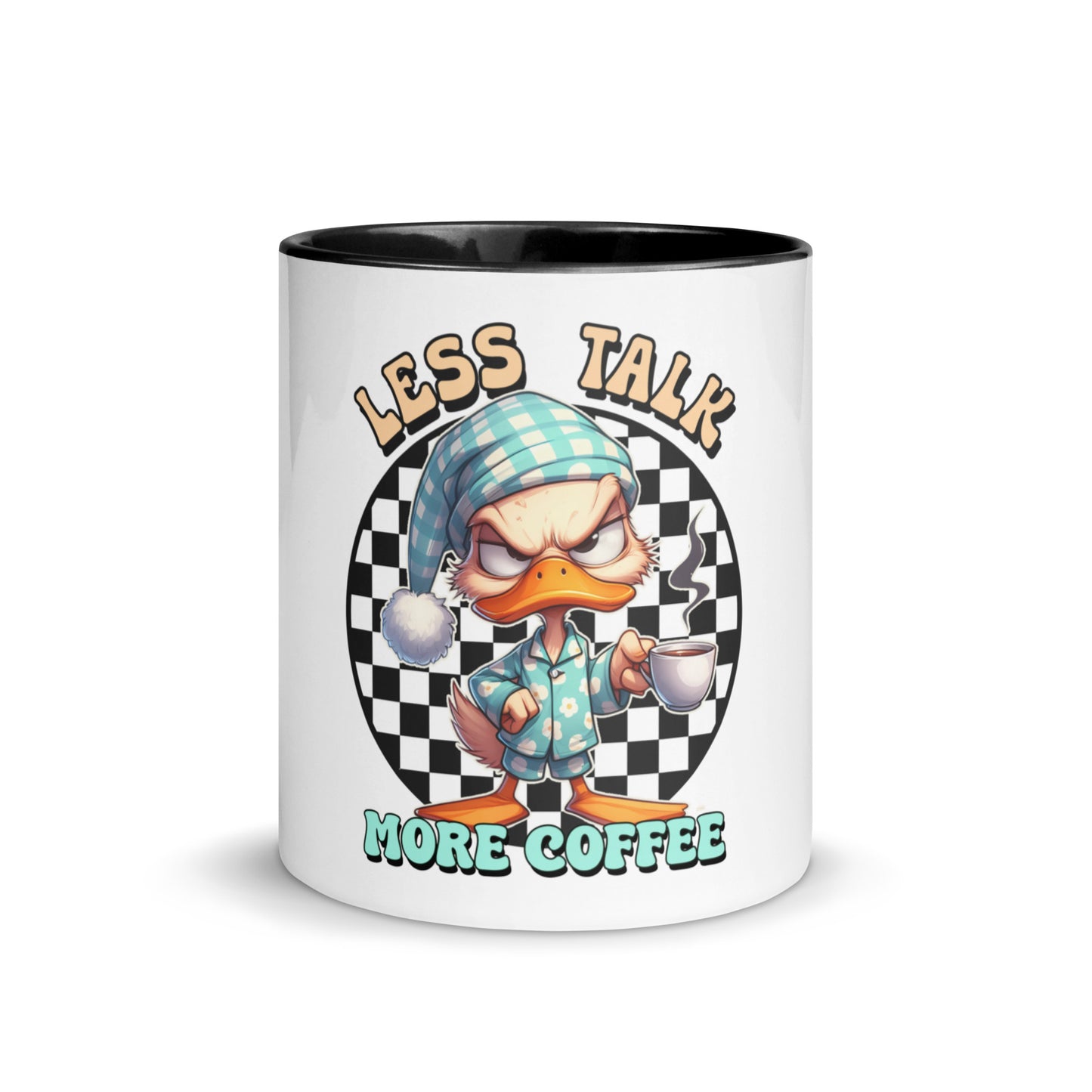 Less talk duck Mug with Color Inside
