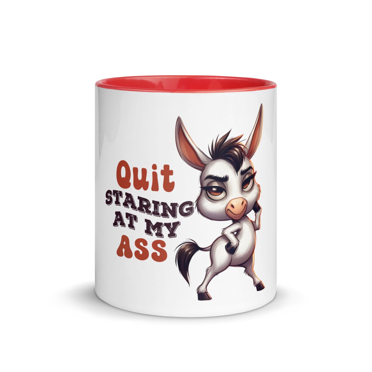 Quit staring at my ass Mug with Color Inside