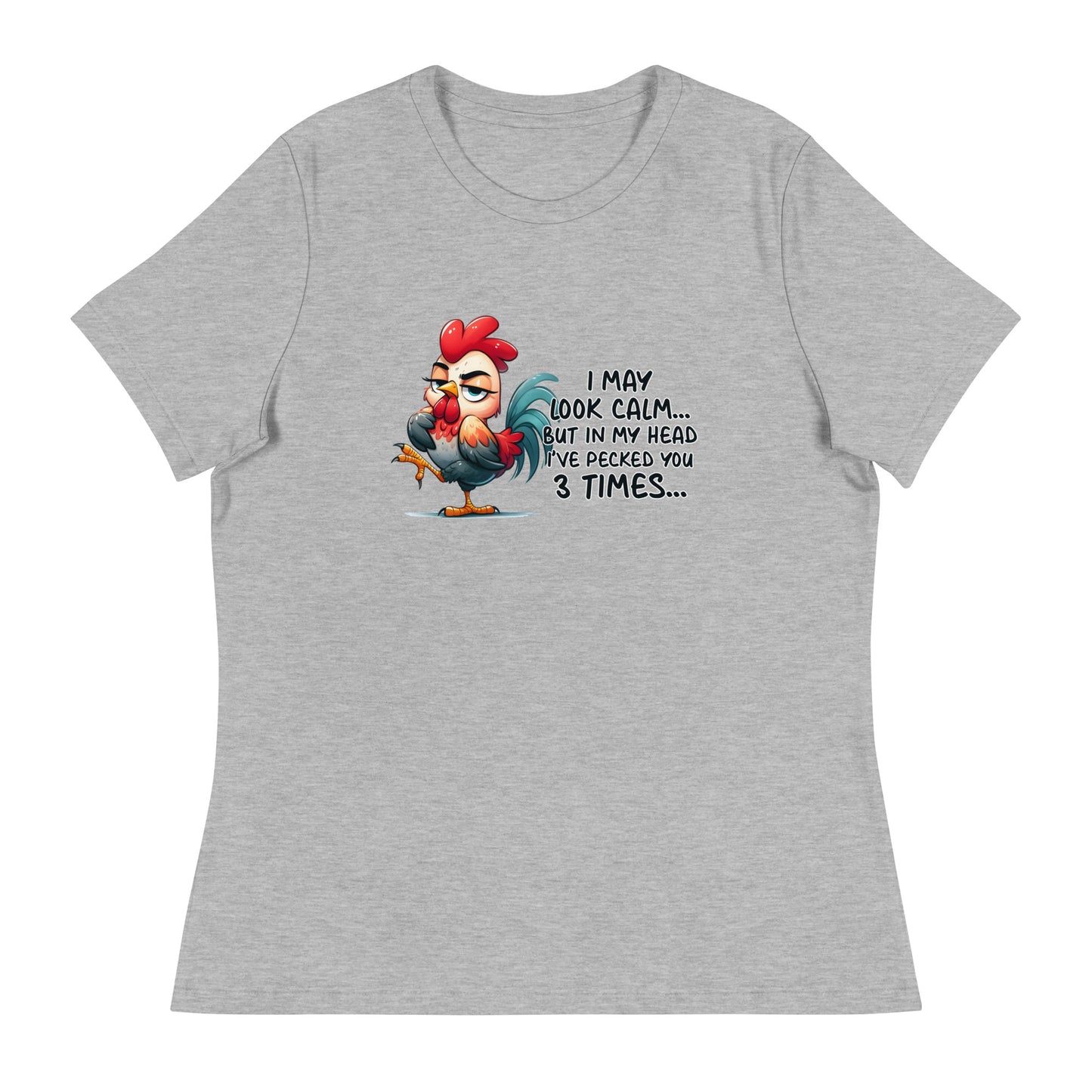 I may look calm Women's Relaxed T-Shirt