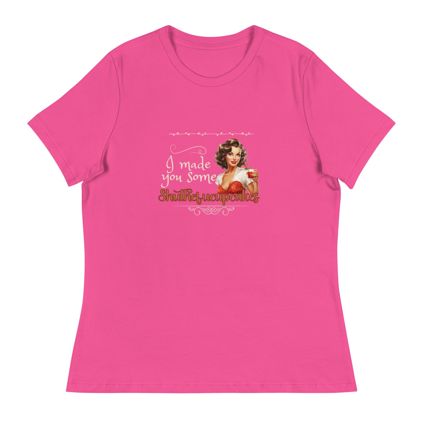 I made you some Women's Relaxed T-Shirt