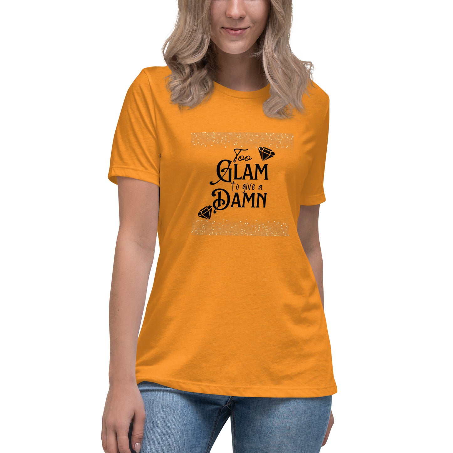 Too glam Women's Relaxed T-Shirt