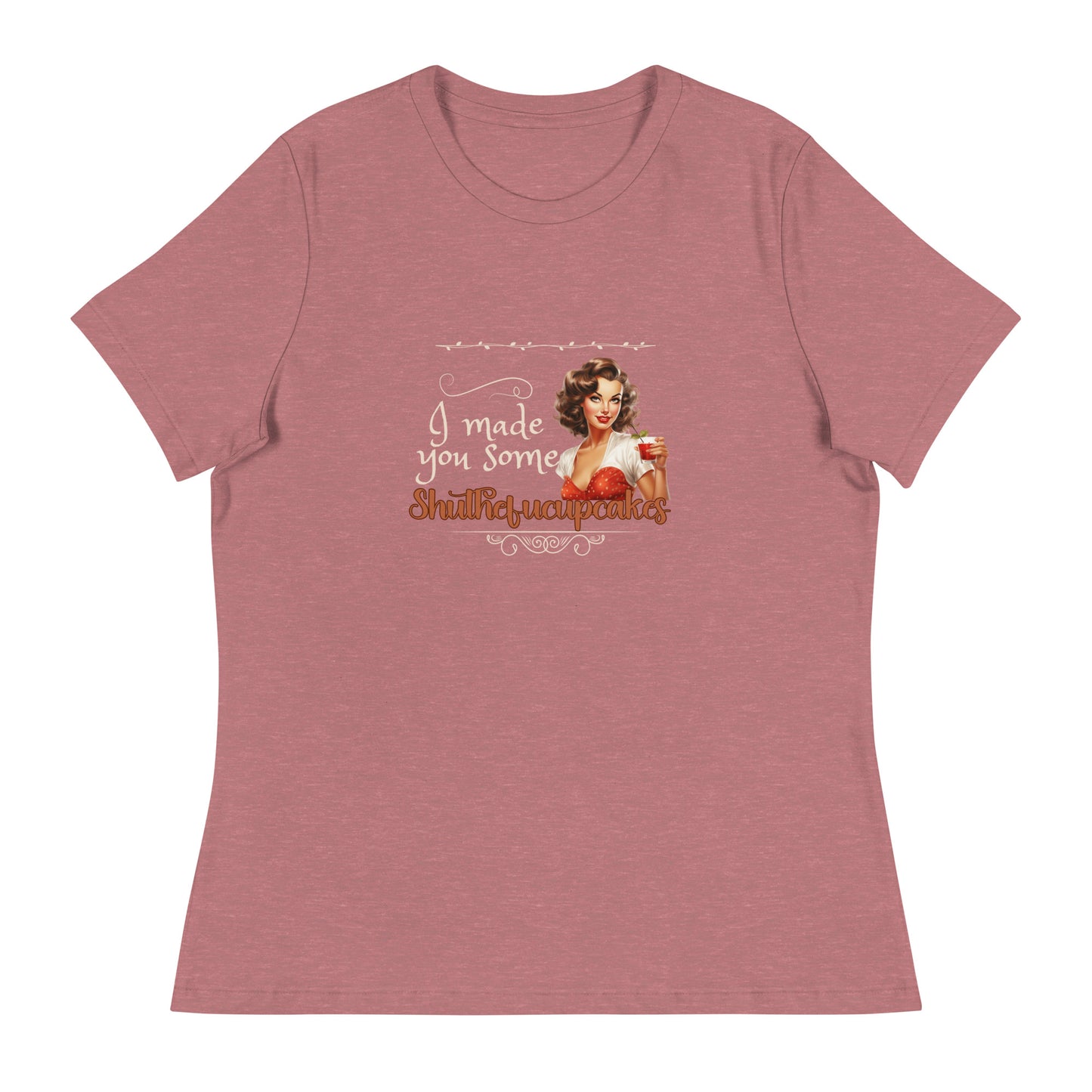 I made you some Women's Relaxed T-Shirt