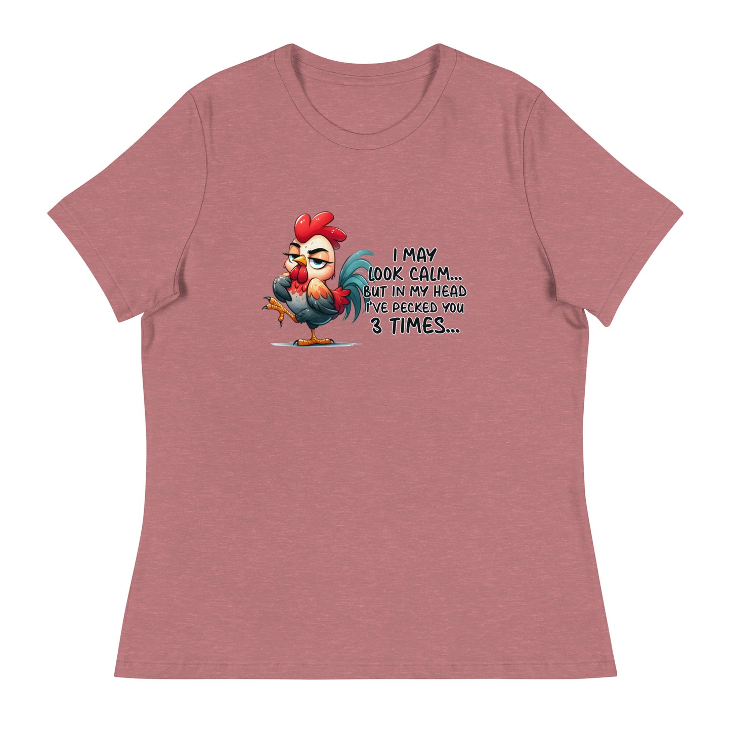 I may look calm Women's Relaxed T-Shirt
