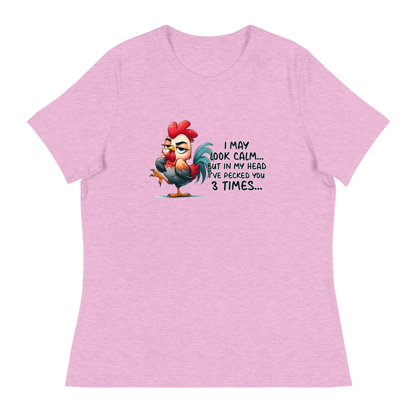 I may look calm Women's Relaxed T-Shirt