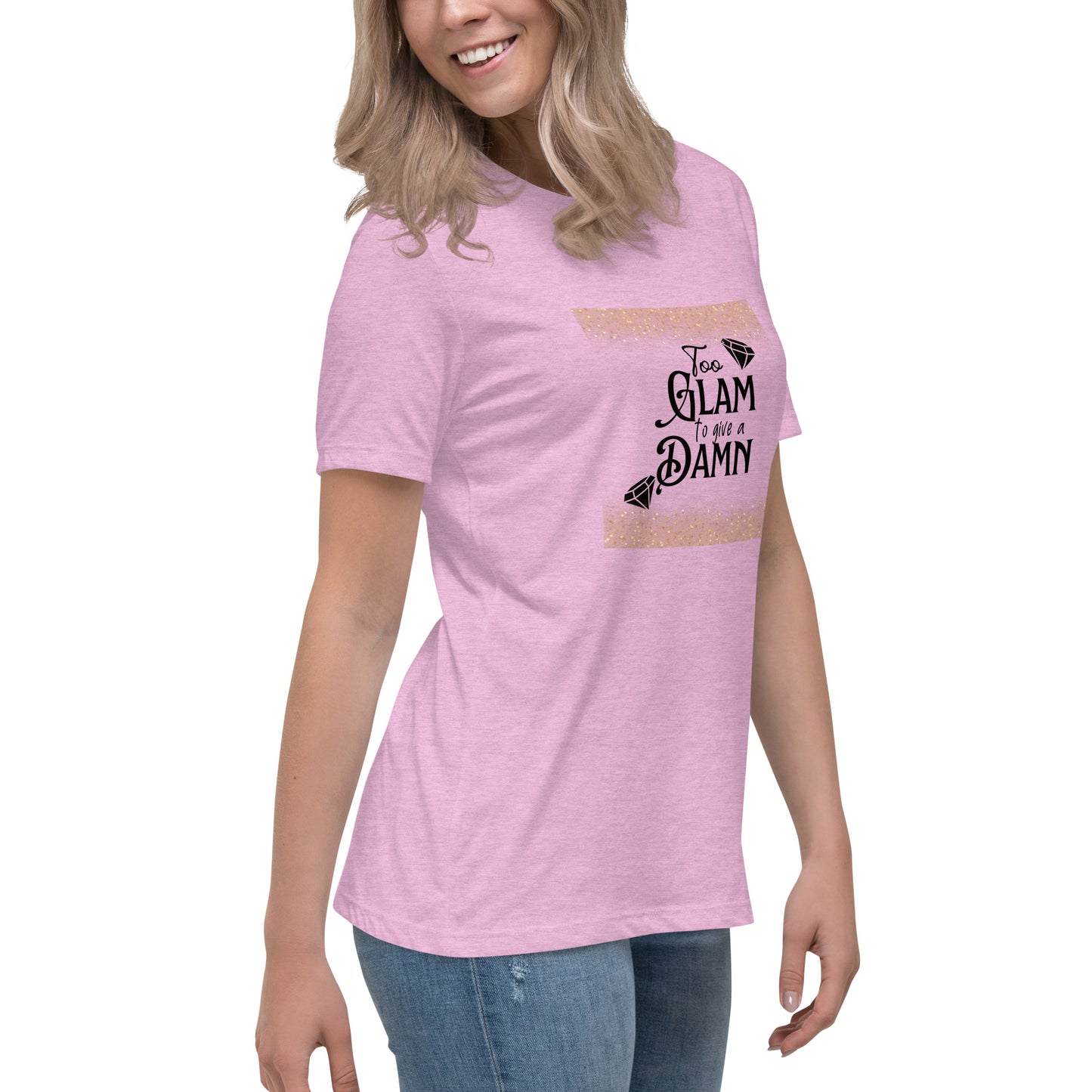 Too glam Women's Relaxed T-Shirt