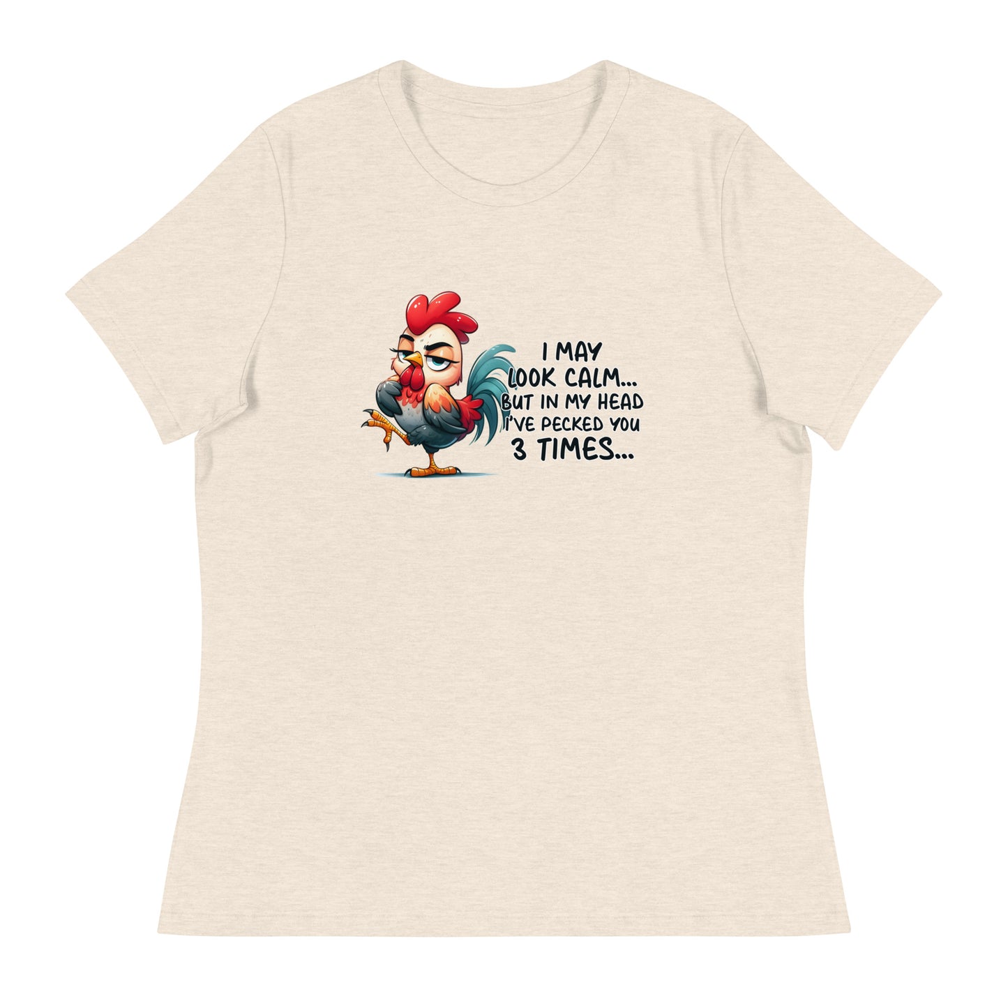 I may look calm Women's Relaxed T-Shirt