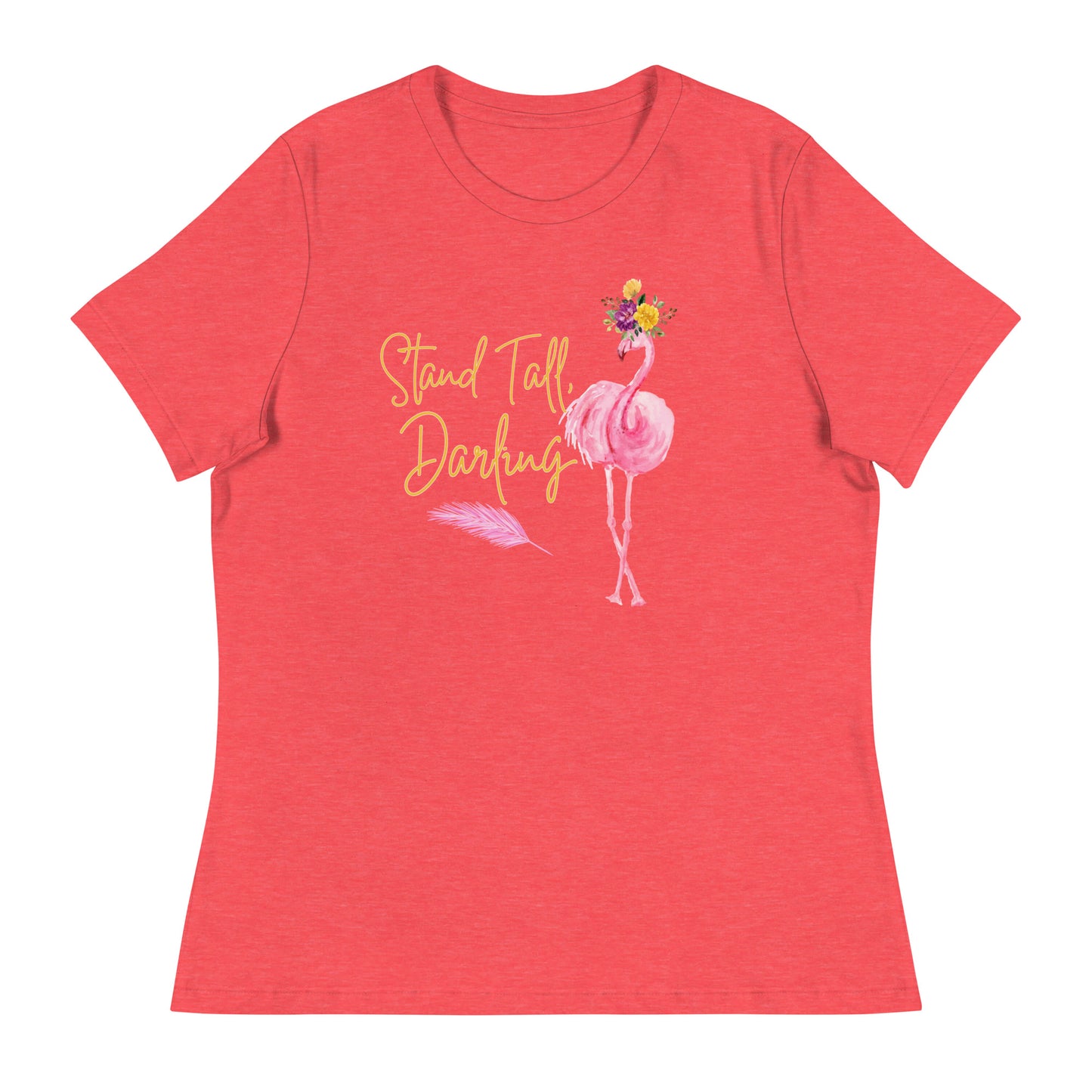 Stand tall Women's Relaxed T-Shirt