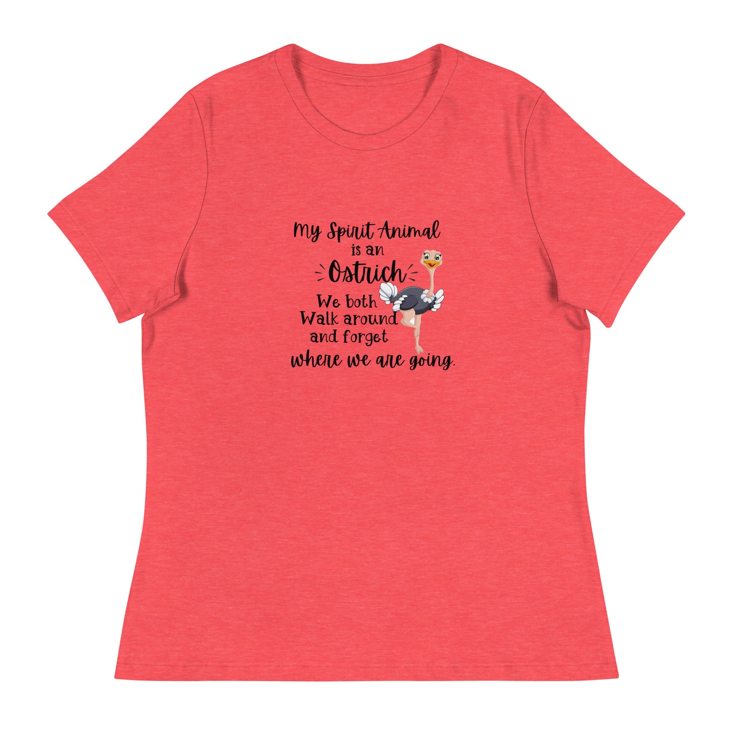 Spirit animal is ostrich Women's Relaxed T-Shirt