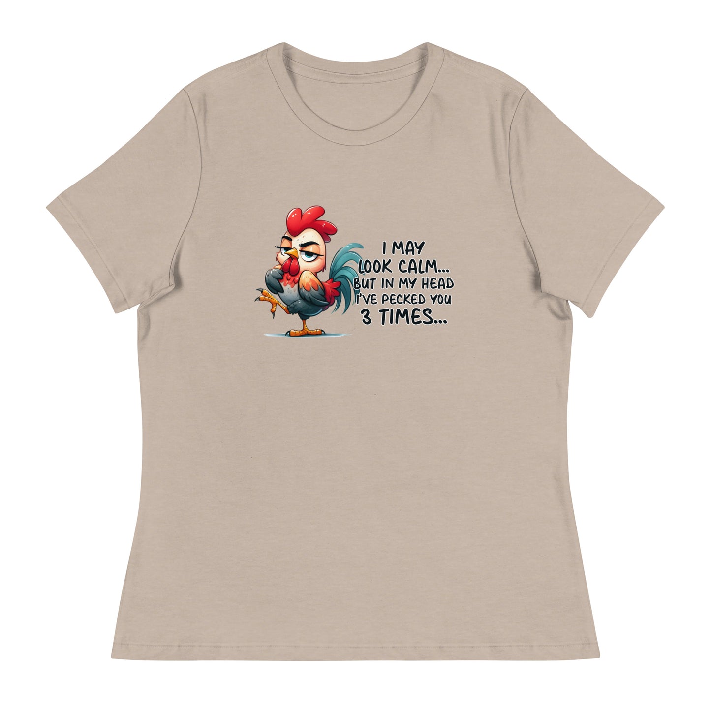I may look calm Women's Relaxed T-Shirt
