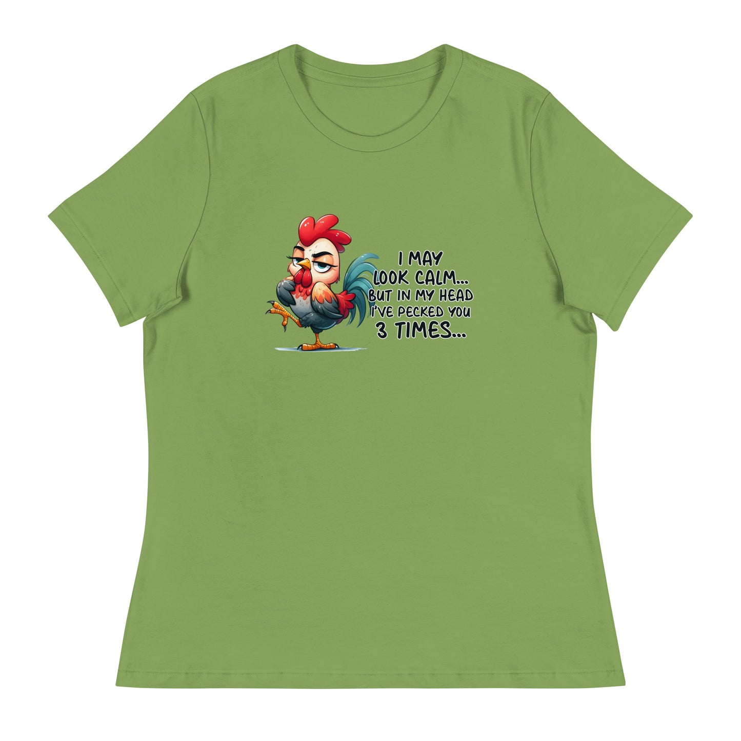 I may look calm Women's Relaxed T-Shirt
