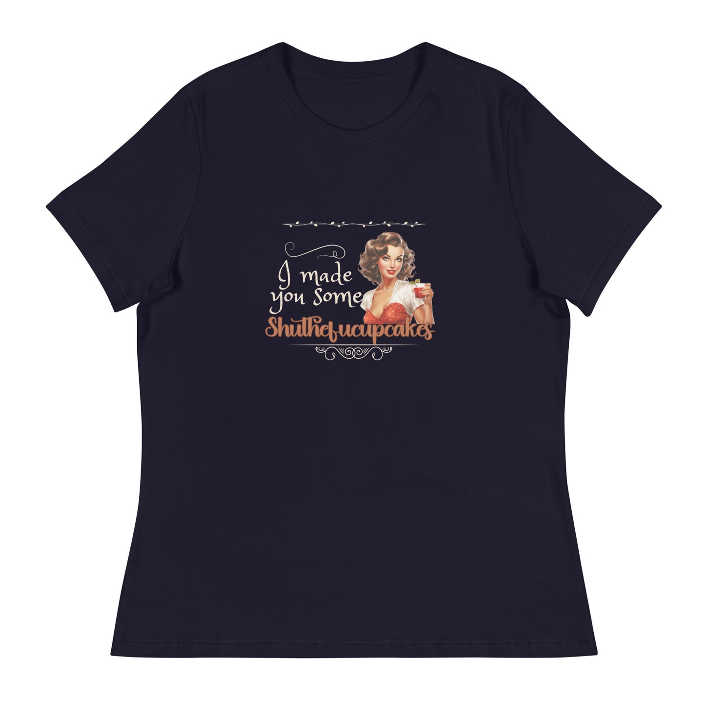 I made you some Women's Relaxed T-Shirt