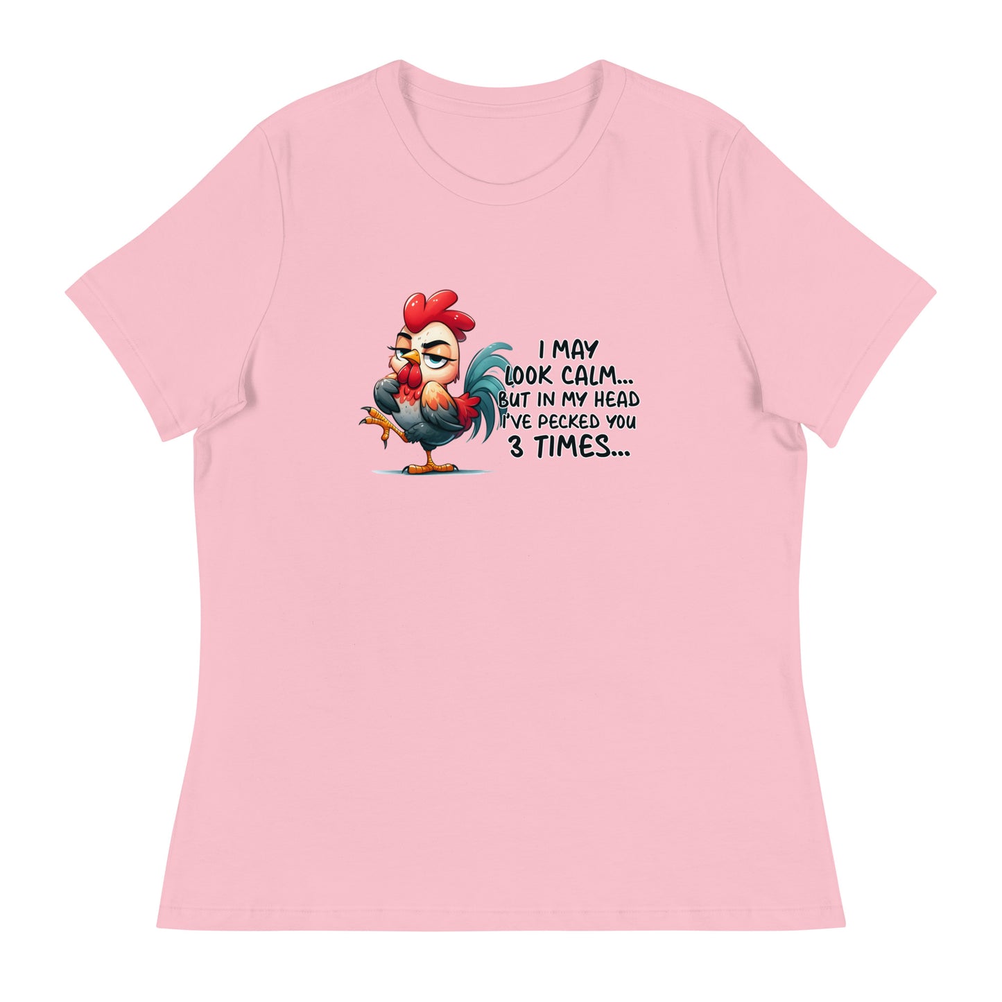 I may look calm Women's Relaxed T-Shirt